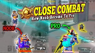 How Noob Become To Pro - Cara Menang Close Combat | Pubg Mobile Indonesia