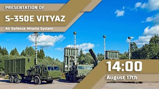 Presentation of S-350E Vityaz / August 17, 2023 at 02:00 p.m.