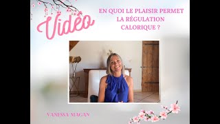 En quoi le plaisir permet la régulation calorique ? 🥰