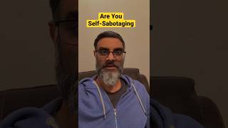 Are You Self-Sabotaging Your Success