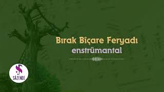 Bırak Bîçare Feryadı - Enstrümantal Fon Müziği | Turkish Instrumental Music