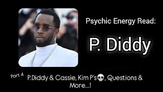 Psychic Read: P.Diddy - Cassie & Diddy, Kim K -💀the ANSWER, Psychic knows' & More - Part 4