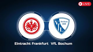 Eintracht Frankfurt vs Bochum: Live Stream 🔴