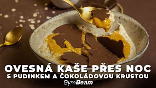 Ovesná kaše přes noc s pudinkem a čokoládovou krustou l Fitness recepty l GymBeam