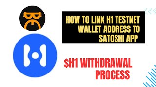 How to link H1 testnet wallet address to satoshi app |$H1 withdrawal  process|Satoshi &Haven1