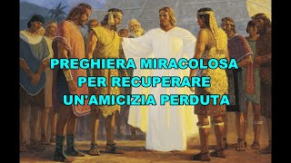 PREGHIERA MIRACOLOSA PER RECUPERARE UN'AMICIZIA PERDUTA