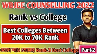 WBJEE 2022 Rank vs College | best Colleges Under 70,000 Rank | WBJEE Counselling 2022 (Part-2)