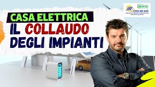 Casa 100% Elettrica in 4 step - il collaudo degli impianti