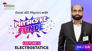 Electrostatics | Lecture-5 | Physics Ke Funde