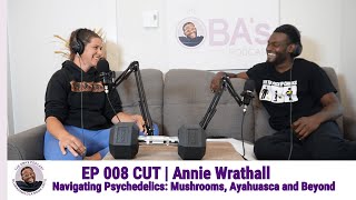 Navigating Psychedelics: Mushrooms and Beyond | The OBAs Podcast #8 Cut | Annie Wrathall