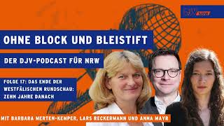 Folge 17 "Ohne Block und Bleistift": Das Ende der Westfälischen Rundschau: Zehn Jahre danach