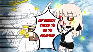 •If Karen Tried to go to Heaven• ꧁Konich iwa後俾還꧂