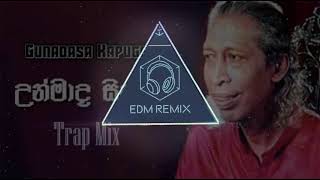 Unmada Sithuwam Remix Trap Mix (උන්මාද සිතුවම්)| Sinhala Remix | Dj Remix | EDM Remix