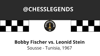 Bobby Fischer vs Leonid Stein | Sousse - Tunisia, 1967