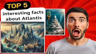 5 interesting facts about the Atlantis civilization l Unexpected Truths #Atlantis #Legend