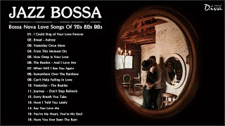 Bossa Nova Love Songs Of 70s 80s 90s | Jazz Bossa Nova Greatest Hits musica de amor romantico 2020