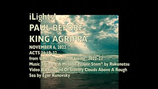 iLights 22-1106 ~ Paul Before King Agrippa (Acts 26)