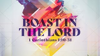 1 Corinthians 1:10-31 | Boast in the Lord | Jean Marais