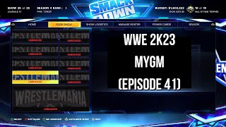 Using All Our Resources To Finish MyGM | WWE 2K23: MyGM (Ep. 41)