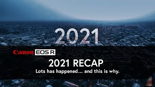 2021 Recap | EOS R6