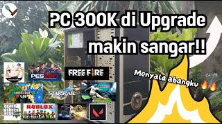 Kita Upgrade PC 300 ribuan biar jadi gahar buat gaming !! Gas Genshin, HSR , SAMP, Roblox, Minecraft