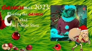 Grinchmas 2023: Meeting the Grinch and The Tribute Store