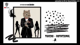 Tuxedo - Rotational