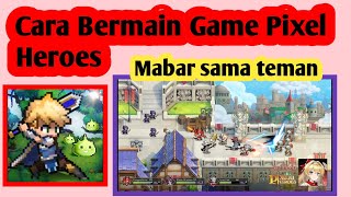 Cara Bermain Game Pixel Heroes | How To Play Pixel Heroes Game