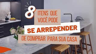 [VOCÊ PODE SE ARREPENDER] De comprar esses itens para sua casa!