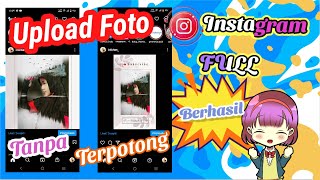 Cara Upload Foto di Instagram Full Tanpa Terpotong