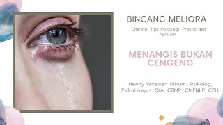 Bincang Meliora: Menangis bukan cengeng