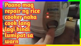 Paano mag repair ng rice cooker naka cook lang lagi hindi lumipat sa warn.