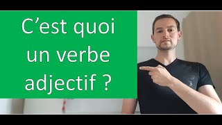 C'est quoi un verbe adjectif ?