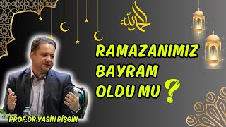 Ramazanımız Bayram Oldu mu? Ramazan Bayramı Bizim Neyimiz Olur? | Yasin Pişgin