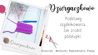 DIY Tutorial Jak Zrobić Półsłupki? Sznurek Ażurek 3 mm & Szydełko Clover Amour 5 mm @Dziergaczkowo