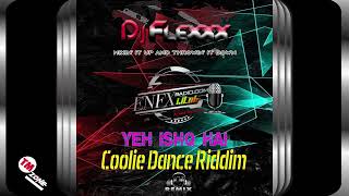 DJ Flexxx - Yeh Ishq Hai - Coolie Dance Riddim - Remix