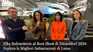 Elka Rubinetterie al Boot Show di Düsseldorf 2024: Esplora le Migliori Imbarcazioni di Lusso