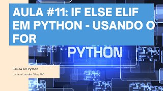 #PYTHON #INICIANTE CURSO BÁSICO PYTHON - AULA 11: IF .. ELSE