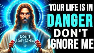 🛑 God Says Today ✝️ YOUR LIFE IS IN DANGER DON'T IGNORE ME !! URGENT MESSAGE FOR YOU #god #jesus