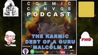 S2: Episode 12 | The Karmic Debt Of A Guru : Malcolm X