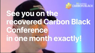 recovered Carbon Black Conference in one month