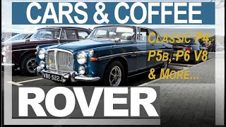 Rover cars & coffee at the motorist. Includes Classic Rover P4, P5b, P6 3500 V8, 600, R8 400, 25 &75