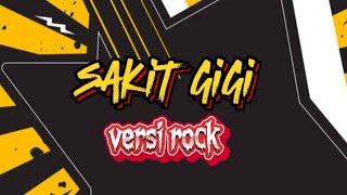 Sakit gigi versi rock