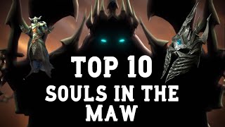 TOP 10 Souls in the Maw