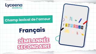 2ème année secondaire | Français | Le champ lexical de l'amour