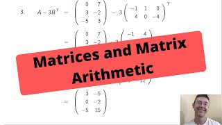 Matrices and Matrix Arithmetic