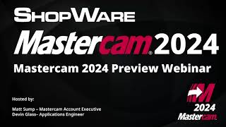 Mastercam 2024 Preview Webinar Recording