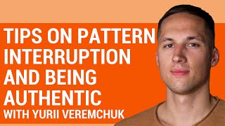 Nerdwise | Tips on Pattern Interruption and Being Authentic with Yurii Veremchuk