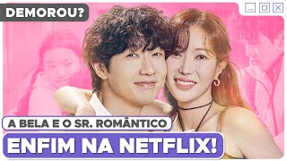 DESCUBRA se VALE A PENA ver "A BELA E O SR. ROMÂNTICO" NOVO DORAMA NA NETFLIX - EPISÓDIOS 1 A 3