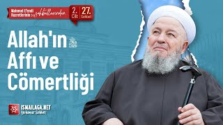 Mahmud Efendi Hazretlerinin Sohbetlerinden; Allah'ın Affı ve Cömertliği - 2. Cilt 27. Sohbet